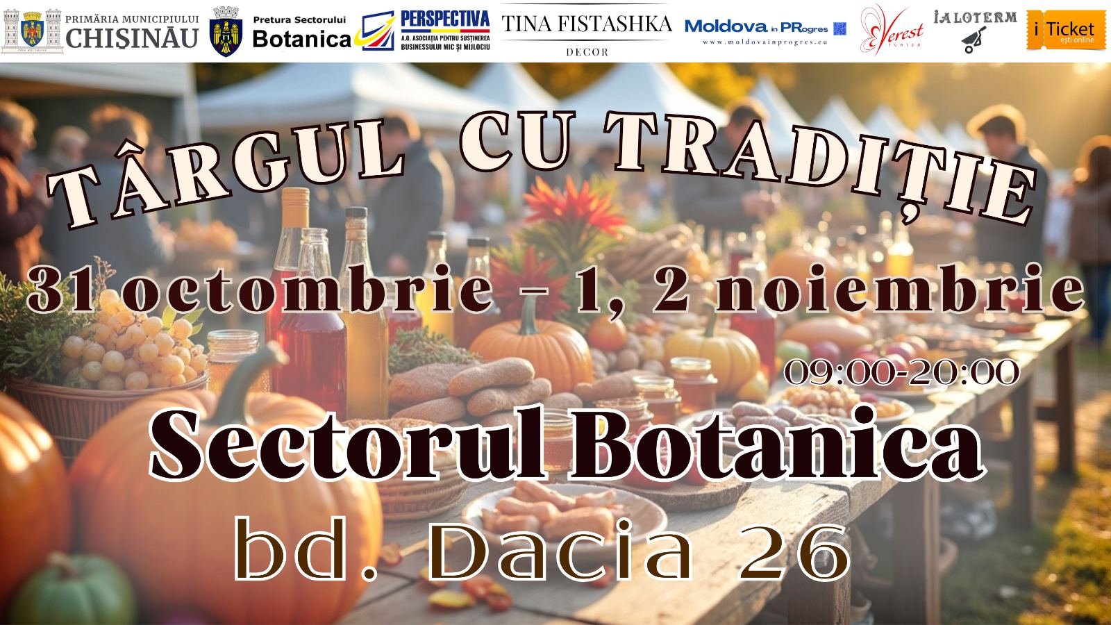 ,,TÂRGUL CU TRADIȚIE”  la Botanica!  31 octombrie – 1 și 2 noiembrie