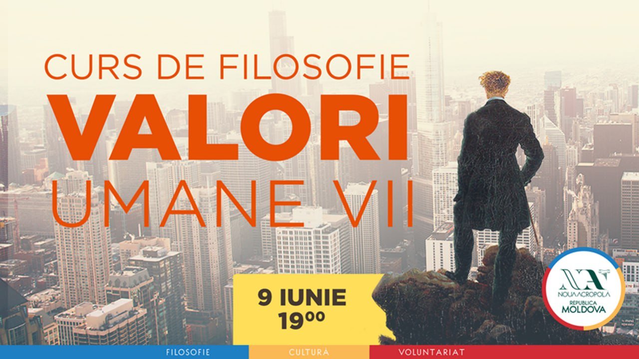 Curs de filosofie: VALORI UMANE VII