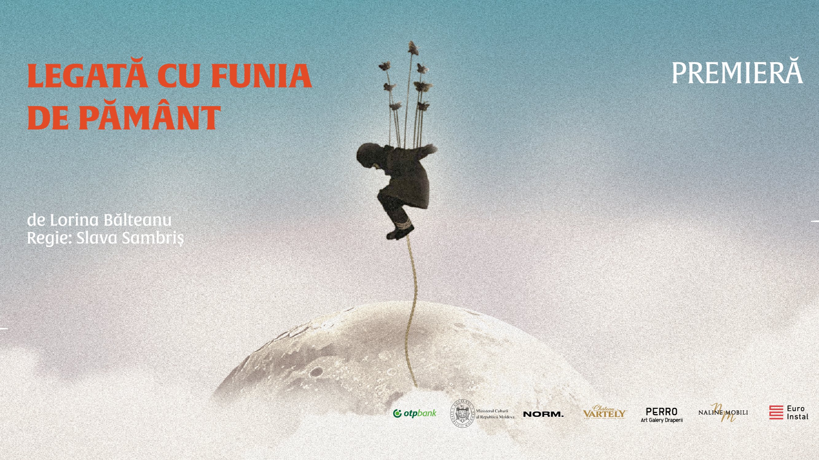 „Legată cu funia de pământ” de Lorina Bălteanu, regia Slava Sambriș | 5-6 Aprilie