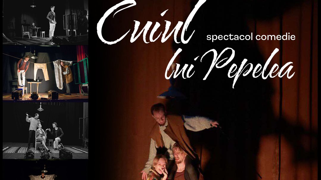 „Cuiul lui Pepelea” - Spectacol Comedie | 05 Septembrie 2025 | 19-00 