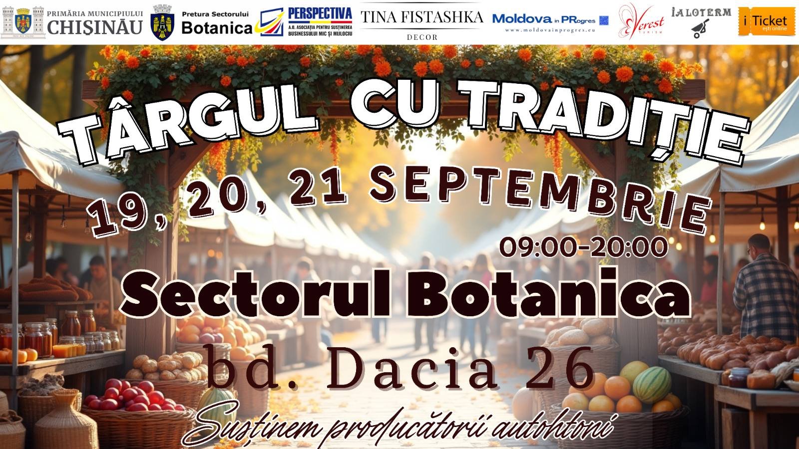 ,,TÂRGUL CU TRADIȚIE” vă așteaptă în acest weekend la Botanica! - 19,20,21 septembrie