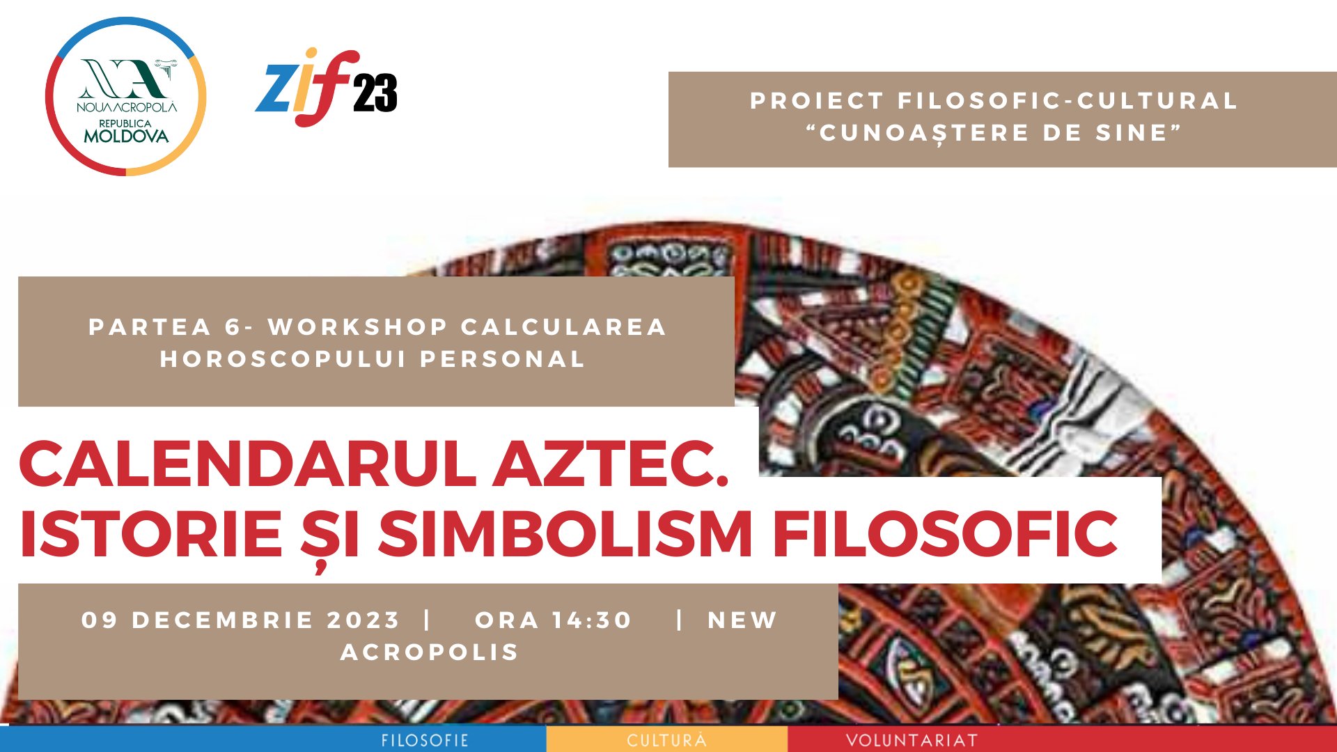 Workshop Calcularea horoscopului Personal. Calendarul Aztec – Istorie și simbolism filosofic