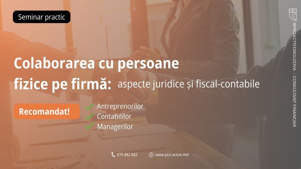 Seminar practic ”Colaborarea cu persoane fizice (altele, decît angajații) pe firmă: aspecte juridice