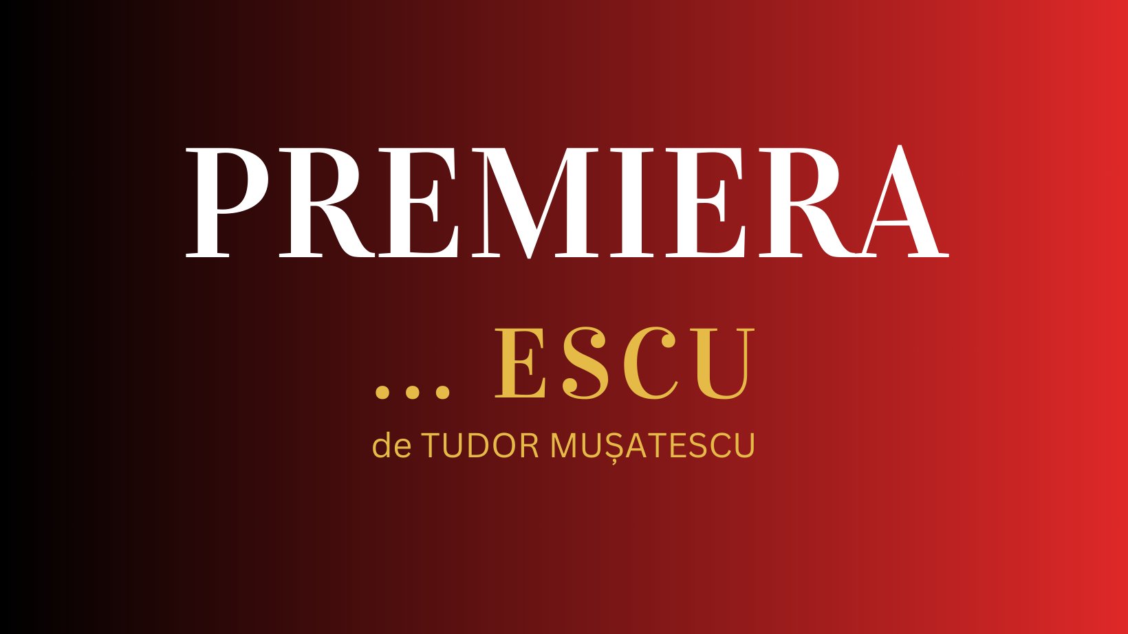 ...ESCU de Tudor MUȘATESCU | 24 Martie