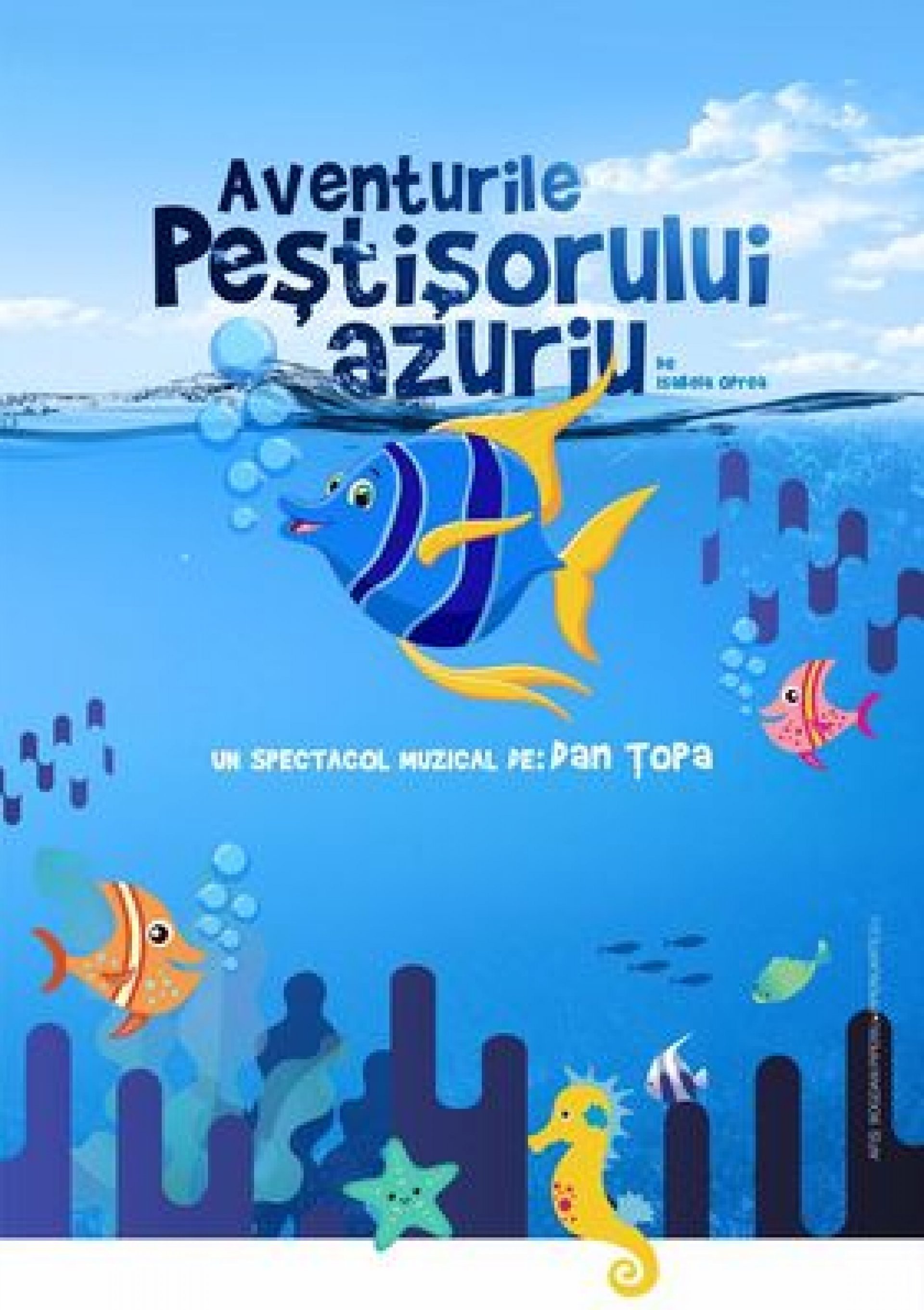 Premieră! Aventurile peștișorului azuriu |  17 Iulie