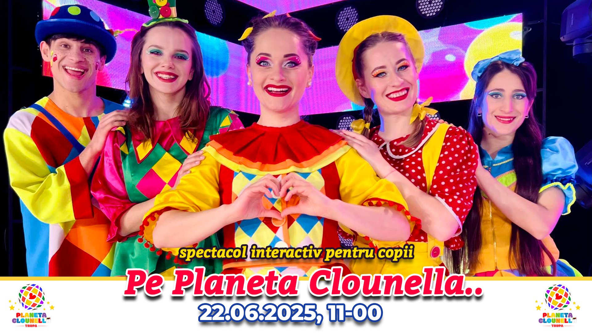 Pe Planeta Clounella..  - Spectacol Interactiv pentru Copii | Trupa Planeta Clounella  | 22 IUNIE 2025, 11-00  